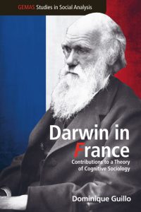 <i>Darwin in France, Contributions to a Theory of Cognitive Sociology</i>