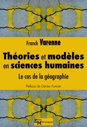 <i>Théories et modèles en sciences humaines. Le cas de la géographie</i>