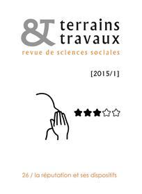 Jean-Samuel Beuscart, Pierre-Marie Chauvin, Anne Jourdain, Sidonie Naulin, "La réputation et ses dispositifs", <i>Terrains & Travaux</i>, n°26/1.