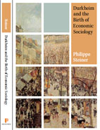 <i>Durkheim and the Birth of Economic Sociology</i>, Princeton university press, janvier 2011