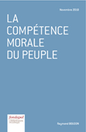 <i>La compétence morale du peuple</i>, Fondapol (Fondation Pour l'Innovation Politique), série "Valeurs", 2010, 26 p.