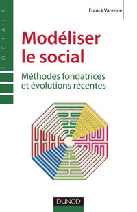 <i>Modéliser le social - Méthodes fondatrices et évolutions récentes</i>, Paris, Dunod, mars 2011, coll. "Psycho Sup", 240p.