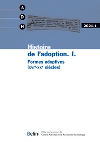 Histoire de l’adoption (XVIe-XXIe siècles). Droits, pratiques et acteurs