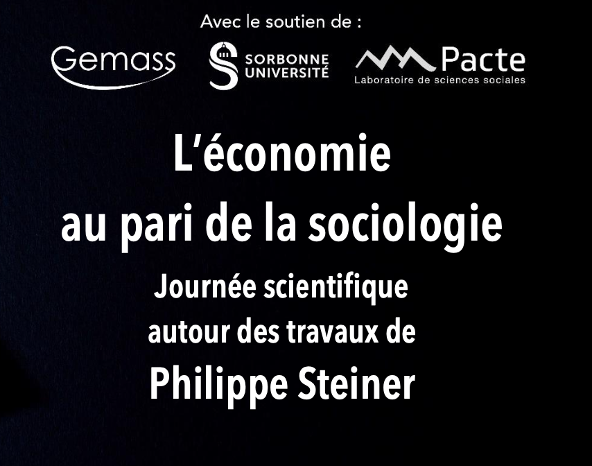 12 janvier 2023, L'économie au pari de la sociologie. Journée scientifique consacrée aux travaux de Philippe STEINER