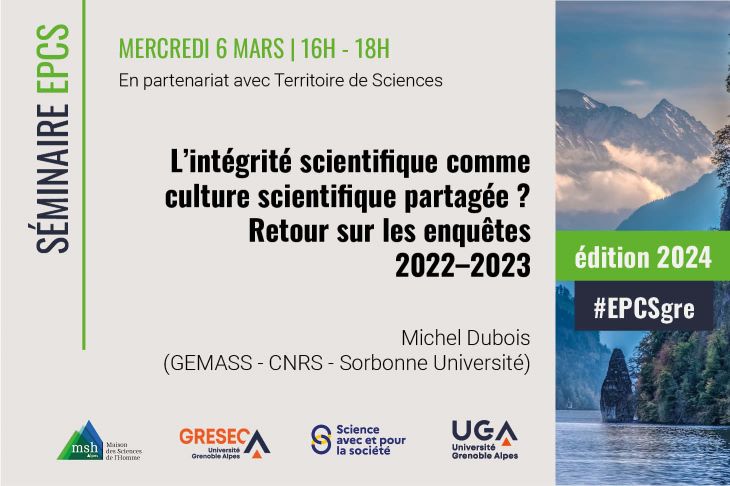 6 mars 2024, Michel DUBOIS présente "L’intégrité scientifique comme culture scientifique partagée ? Retour sur les enquêtes 2022–2023" au Séminaire "Enjeux et perspectives de la culture scientifique" organisé par le GRESEC et la MSH-Alpes, au sein de l’Observatoire sciences-société (OSS), et avec le soutien du label « Science avec et pour la société » (SAPS).