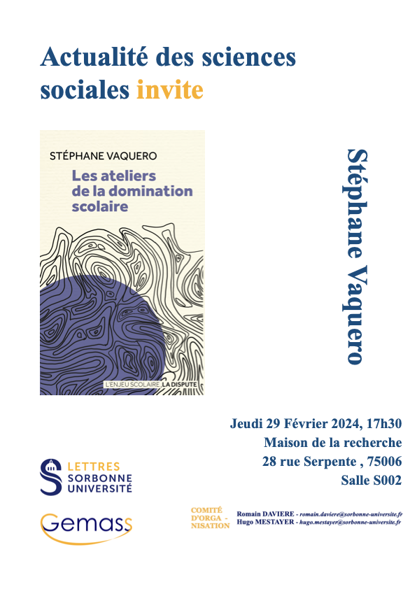 29 février 2024, sixième conférence du cycle Actualité des sciences sociales 2023-2024, avec Stéphane VAQUERO autour de son ouvrage <i>Les ateliers de la domination scolaire</i>, La Dispute, 2022