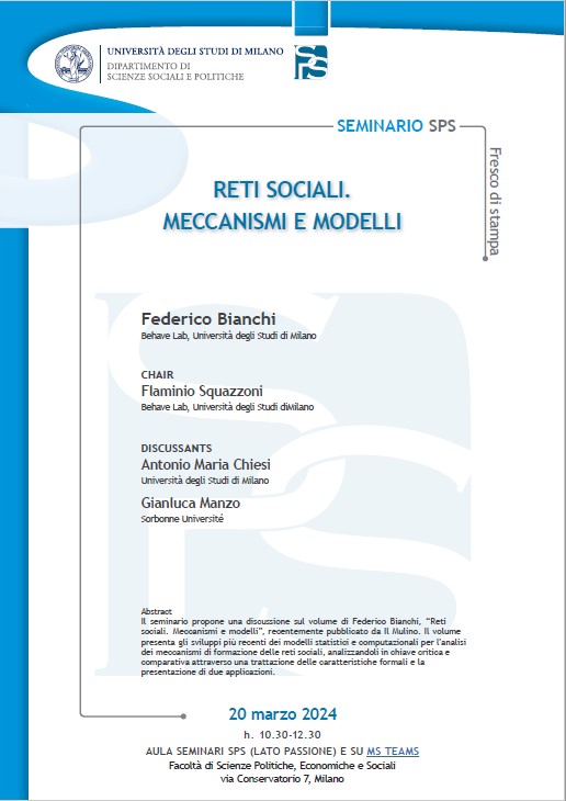 20 mars 2024, Gianluca MANZO intervient comme discutant au séminaire SPS de l'Université de Milan, autour de l'ouvrage de Federico BIANCHI <i>Reti sociali. Meccanismi e modelli</i> qui vient de paraître aux éditions Il Mulino