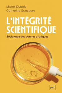 L'intégrité scientifique. Sociologie des bonnes pratiques