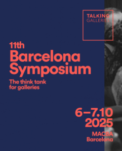 6-7 octobre 2025, Alain QUEMIN, modérateur de deux tables rondes des prochaines rencontres du think tank Talking Galleries, au Musée d'Art Contemporain de Barcelone