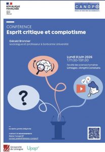 8 juin 2026, Conf&eacute;rence de G&eacute;rald BRONNER &agrave; l'Upop&rsquo;- Universit&eacute; Populaire de Limoges, du R&eacute;seau Canop&eacute; et de la Facult&eacute; des Lettres et des Sciences Humaines de l'Universit&eacute; de Limoges, sur le th&egrave;me : "Esprit critique et complotisme"