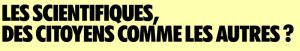 1er octobre 2026, l'&eacute;quipe de TheMetaNews, Laurent SIMON, Eddie BARAZZUOL, No&eacute;mie BERROIR, Lucile VEISSIER, lance son &eacute;tude "Les scientifiques, des citoyens comme les autres ?" r&eacute;alis&eacute;e en partenariat avec Michel DUBOIS et Catherine GUASPARE